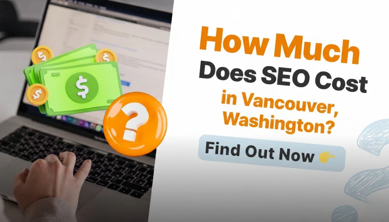 How Much Does SEO Cost in Vancouver, Washington