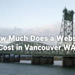How Much Does a Website Cost in Vancouver WA