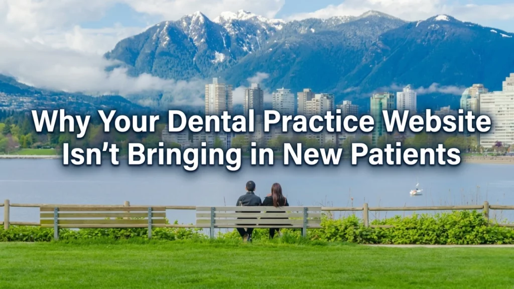 Why Your Dental Practice Website Fails to Attract Patients