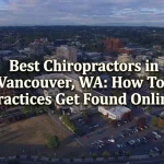 How The Best Chiropractors in Vancouver, WA Stand Out Online