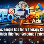SEO vs Google Ads for IV Therapy Clinics: Which Works Faster?